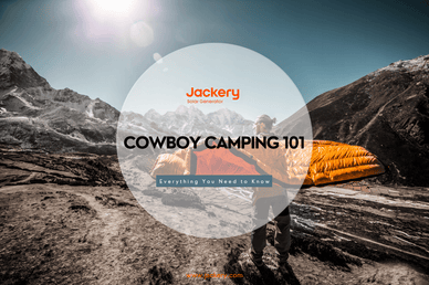 Cowboy Camping 101: Everything You Need to Know - Jackery