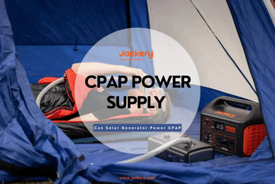 CPAP Power Supply: Can Solar Generators Power CPAP - Jackery