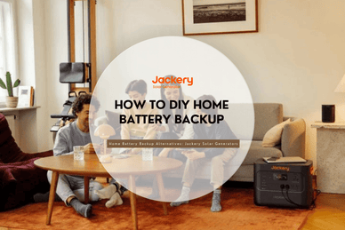 How to DIY Home Battery Backup [Alternatives] - Jackery