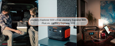 Product Comparison: Jackery Explorer 600 v2 vs. Explorer 600 Plus vs. Explorer 500 - Jackery