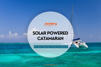 Solar Powered Catamaran: Can Solar Generator Power A Catamaran - Jackery
