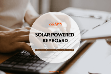 Solar Powered Keyboard: Can Solar Generator Power The Keyboard - Jackery