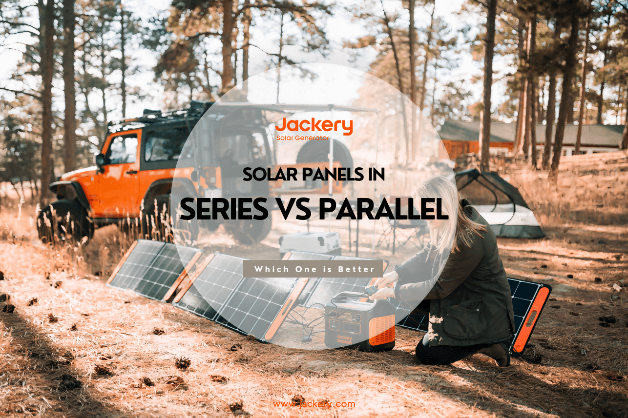 Ultimate Guide to Solar Panels in Series vs. Parallel