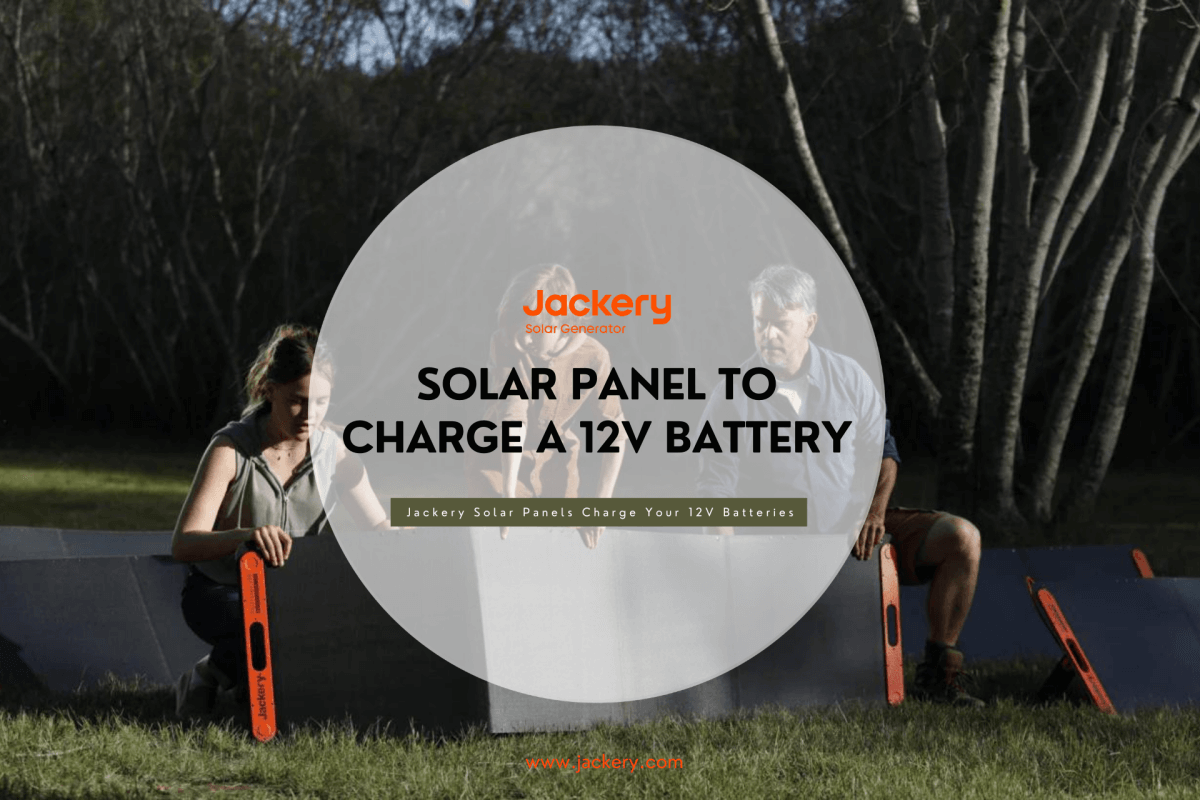 What Size of Solar Panel Needed to Charge A 12V Battery [How Many Solar Panels to Charge]
