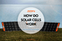 How Do Solar Cells Work