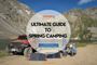 Ultimate Guide to Spring Camping [Essentials, Tips, and Destinations]